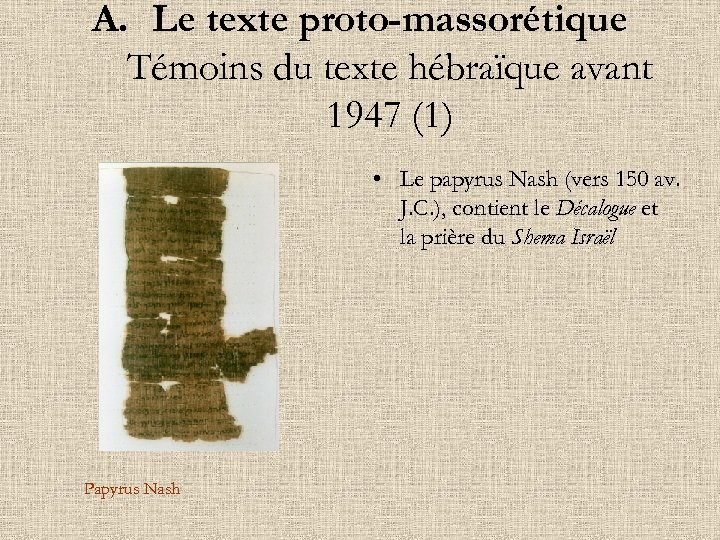 A. Le texte proto-massorétique Témoins du texte hébraïque avant 1947 (1) • Le papyrus