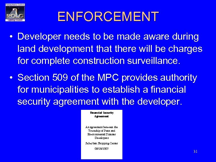 ENFORCEMENT • Developer needs to be made aware during land development that there will