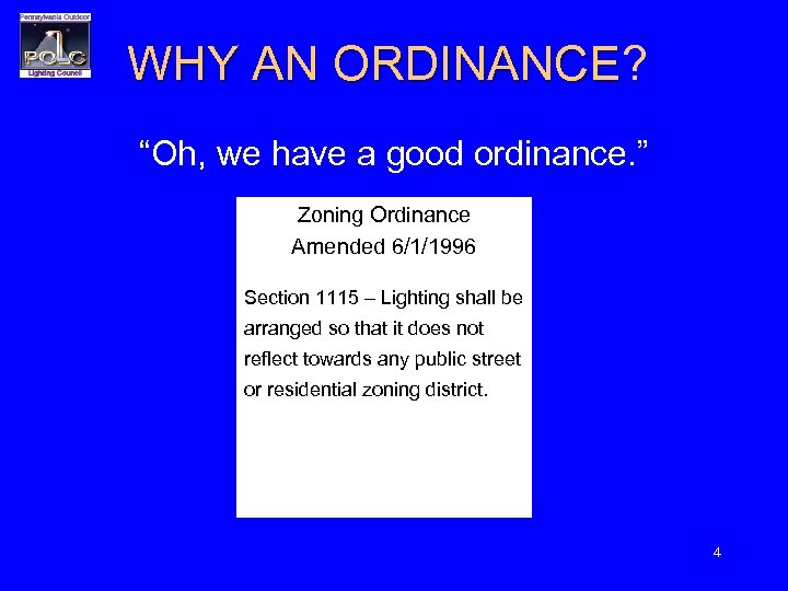 WHY AN ORDINANCE? WHY AN ORDINANCE “Oh, we have a good ordinance. ” Zoning