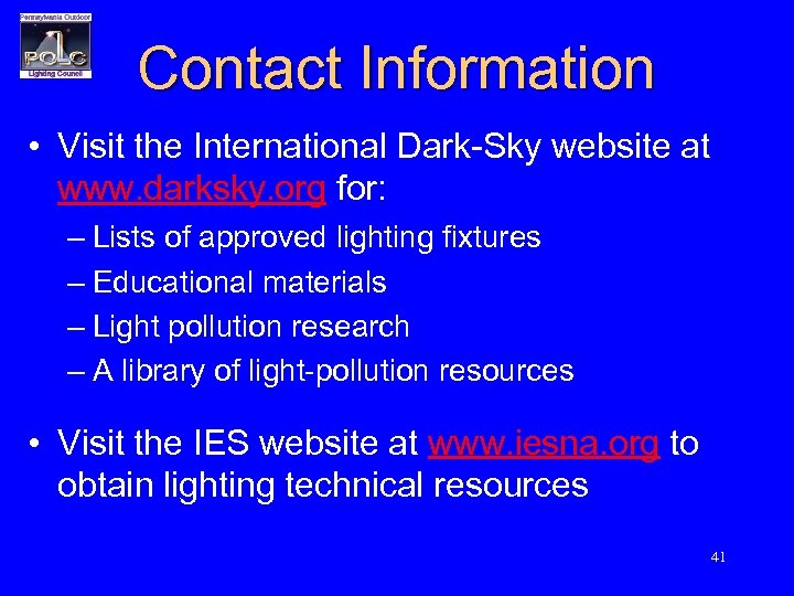 Contact Information • Visit the International Dark-Sky website at www. darksky. org for: –