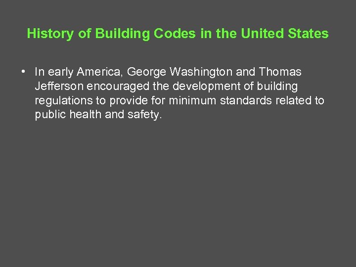 History of Building Codes in the United States • In early America, George Washington