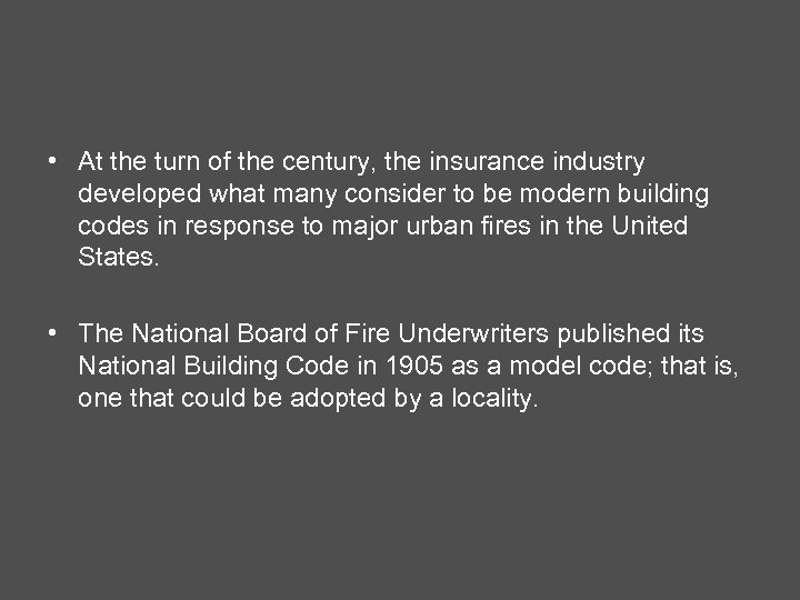  • At the turn of the century, the insurance industry developed what many