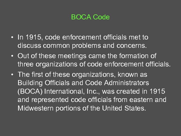 BOCA Code • In 1915, code enforcement officials met to discuss common problems and