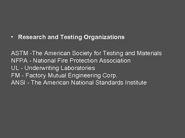  • Research and Testing Organizations ASTM -The American Society for Testing and Materials