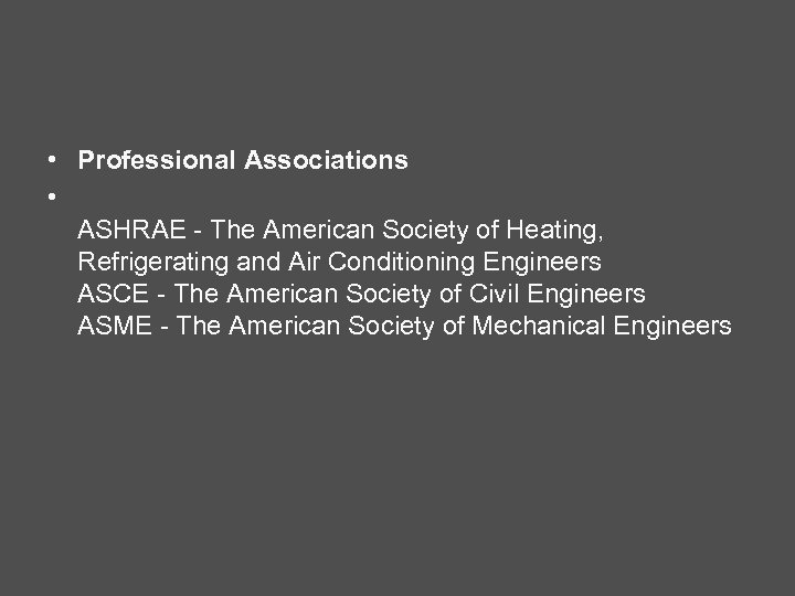  • Professional Associations • ASHRAE - The American Society of Heating, Refrigerating and