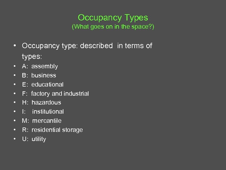 Occupancy Types (What goes on in the space? ) • Occupancy type: described in