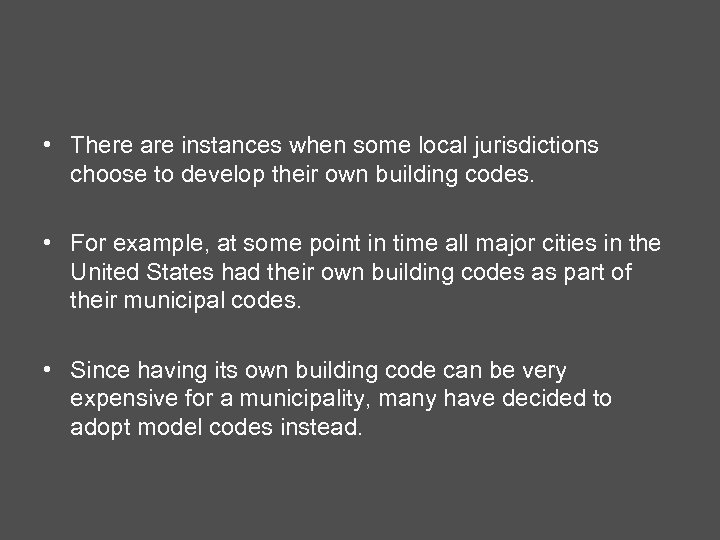  • There are instances when some local jurisdictions choose to develop their own