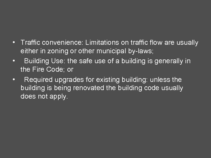  • Traffic convenience: Limitations on traffic flow are usually either in zoning or