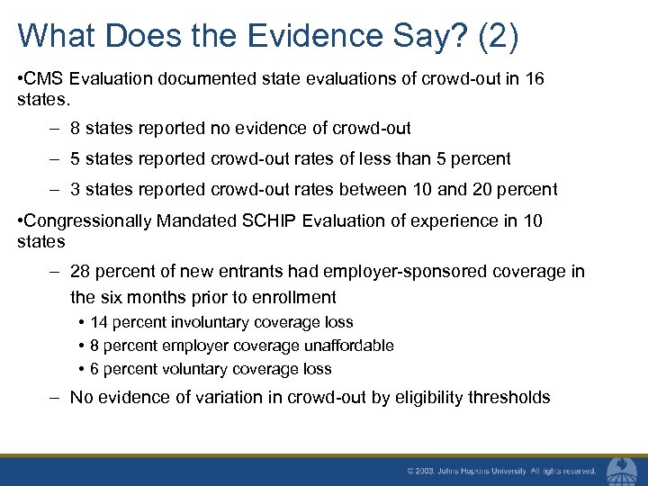What Does the Evidence Say? (2) • CMS Evaluation documented state evaluations of crowd-out