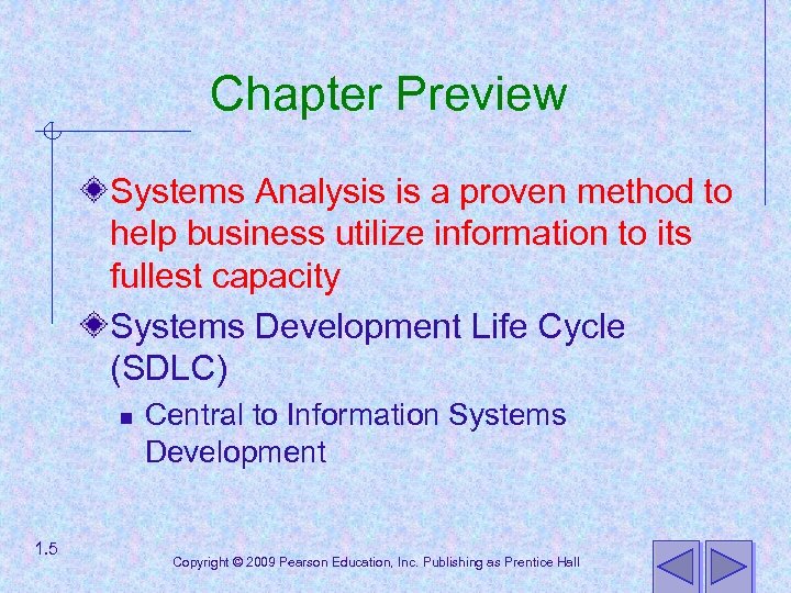 Chapter Preview Systems Analysis is a proven method to help business utilize information to