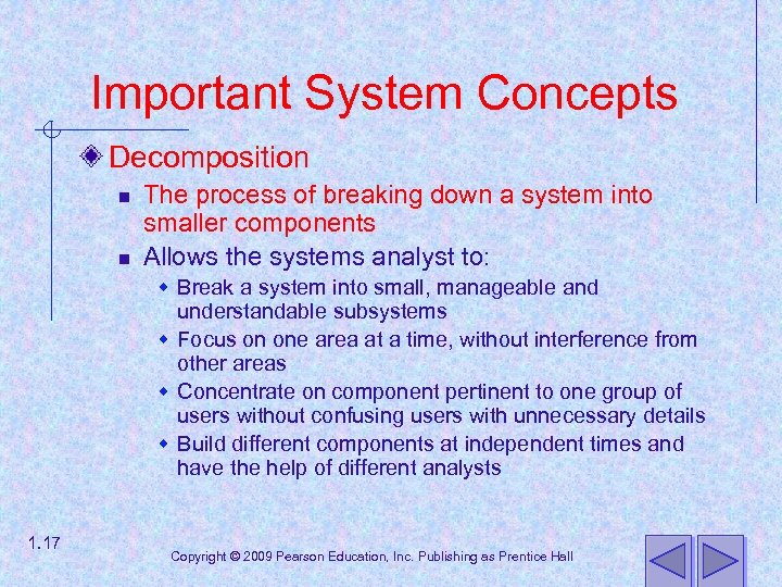 Important System Concepts Decomposition n n The process of breaking down a system into