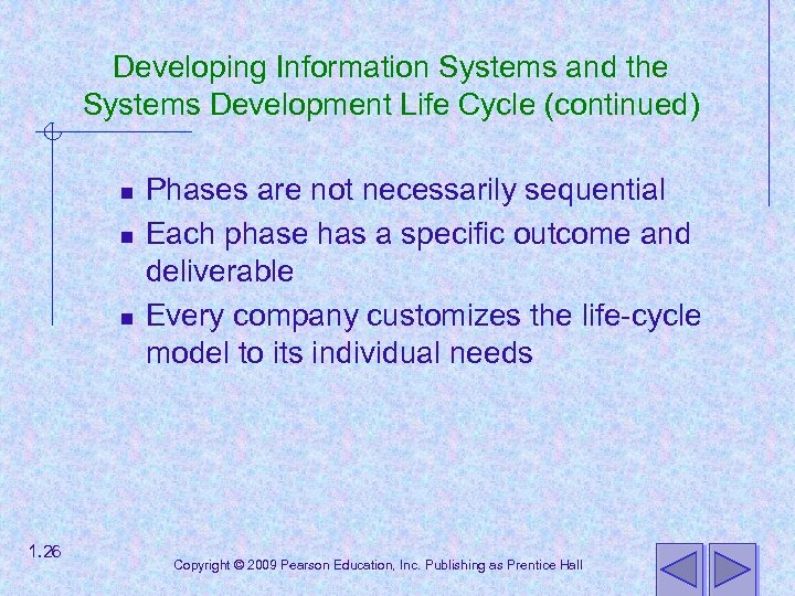 Developing Information Systems and the Systems Development Life Cycle (continued) n n n 1.