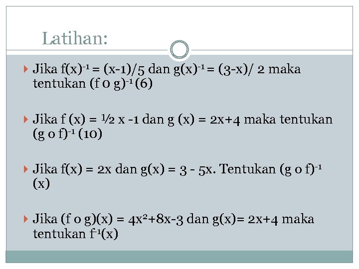Latihan: Jika f(x)-1 = (x-1)/5 dan g(x)-1 = (3 -x)/ 2 maka tentukan (f