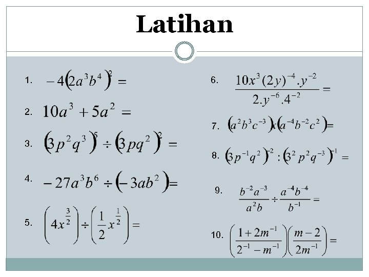 Latihan 1. 6. 2. 7. 3. 8. 4. 9. 5. 10. 
