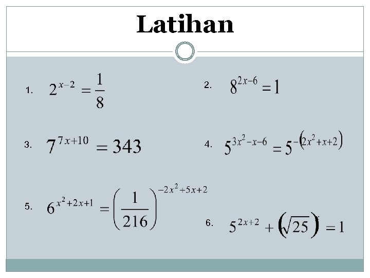 Latihan 1. 3. 2. 4. 5. 6. 