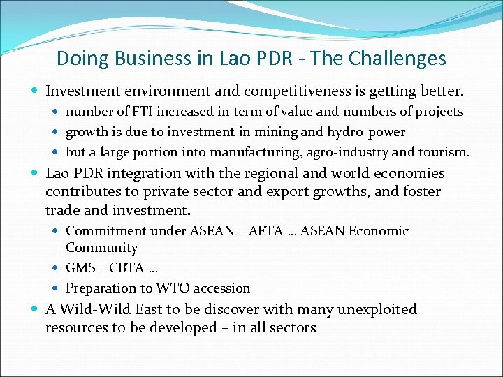 Doing Business in Lao PDR - The Challenges Investment environment and competitiveness is getting