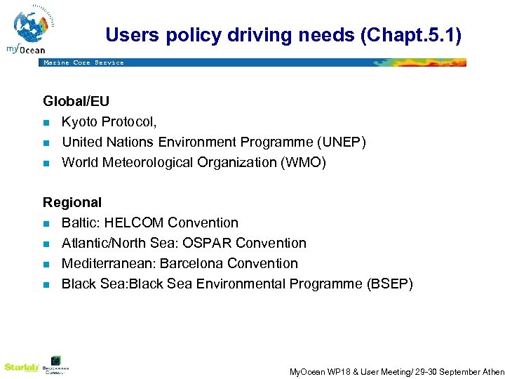 Users policy driving needs (Chapt. 5. 1) Marine Core Service Global/EU n Kyoto Protocol,