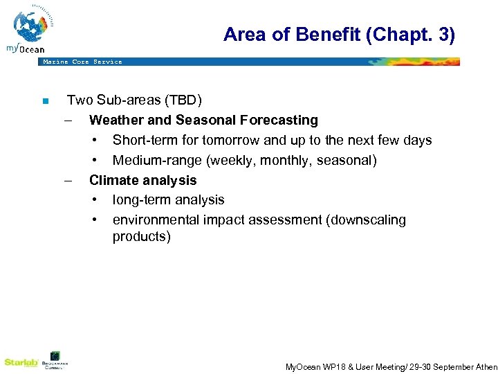 Area of Benefit (Chapt. 3) Marine Core Service n Two Sub-areas (TBD) – Weather