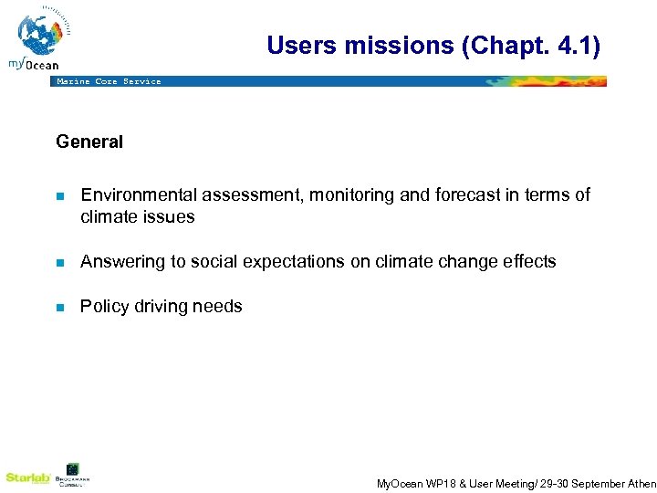 Users missions (Chapt. 4. 1) Marine Core Service General n Environmental assessment, monitoring and