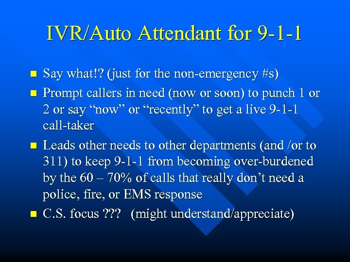 IVR/Auto Attendant for 9 -1 -1 n n Say what!? (just for the non-emergency