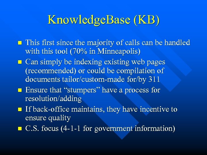 Knowledge. Base (KB) n n n This first since the majority of calls can