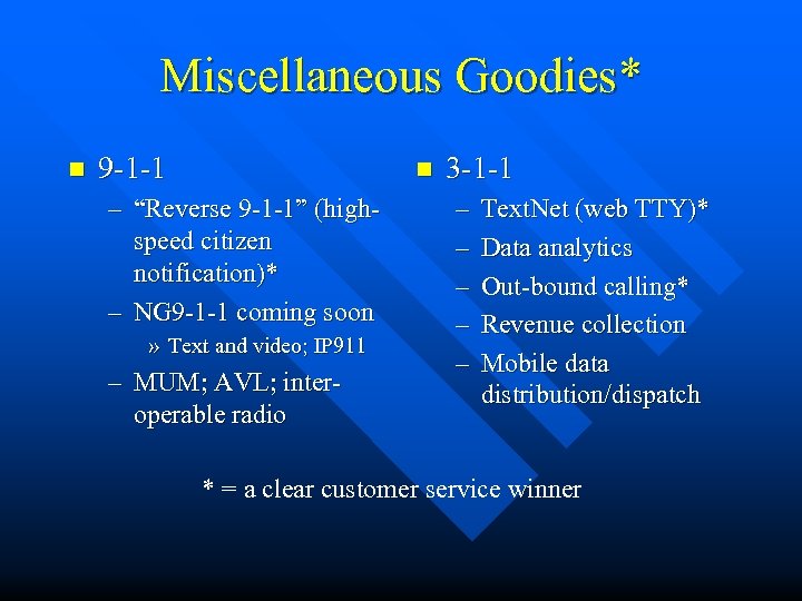 Miscellaneous Goodies* n 9 -1 -1 n – “Reverse 9 -1 -1” (highspeed citizen