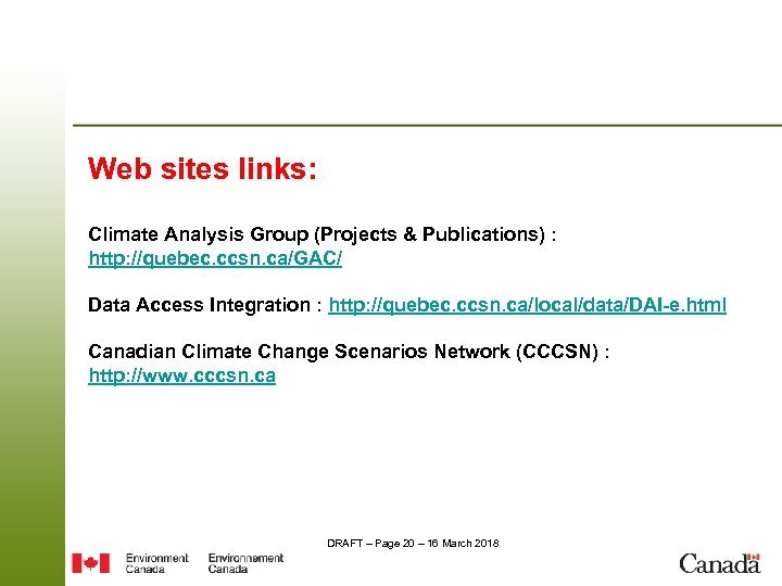 Web sites links: Climate Analysis Group (Projects & Publications) : http: //quebec. ccsn. ca/GAC/