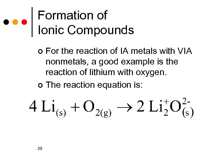 Formation of Ionic Compounds For the reaction of IA metals with VIA nonmetals, a