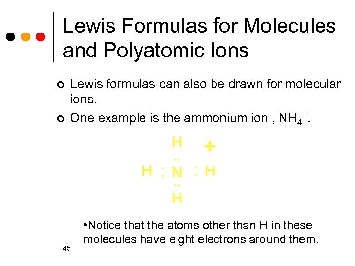 Lewis Formulas for Molecules and Polyatomic Ions ¢ ¢ Lewis formulas can also be