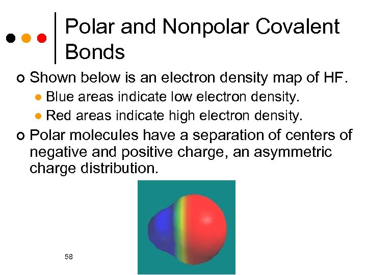 Polar and Nonpolar Covalent Bonds ¢ Shown below is an electron density map of