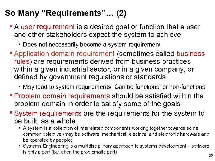 So Many “Requirements”… (2) • A user requirement is a desired goal or function