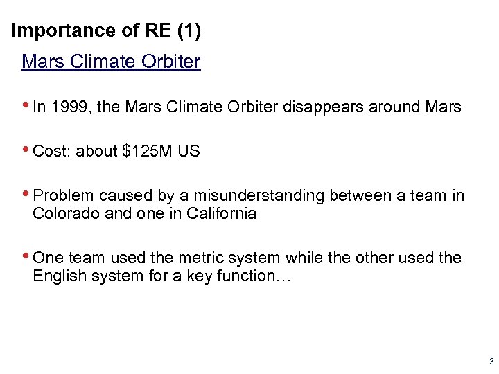 Importance of RE (1) Mars Climate Orbiter • In 1999, the Mars Climate Orbiter