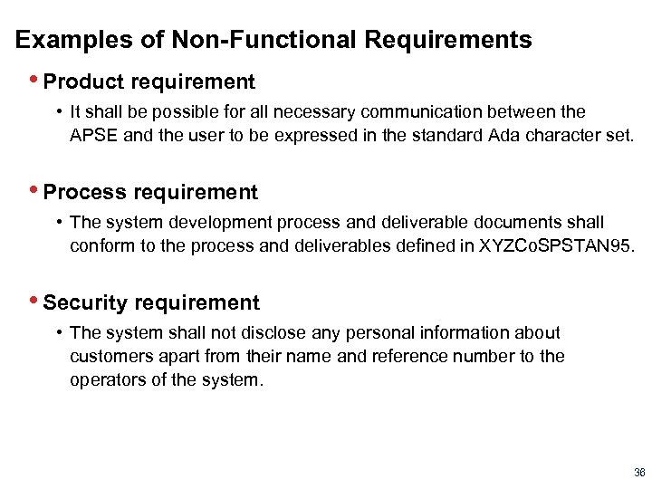 Examples of Non-Functional Requirements • Product requirement • It shall be possible for all