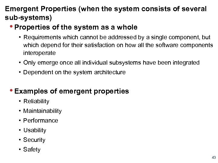 Emergent Properties (when the system consists of several sub-systems) • Properties of the system