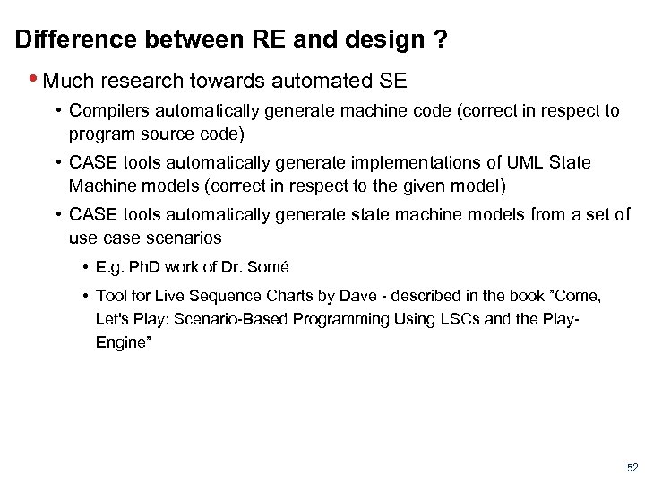 Difference between RE and design ? • Much research towards automated SE • Compilers