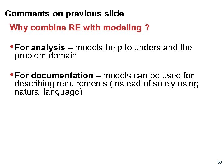 Comments on previous slide Why combine RE with modeling ? • For analysis –