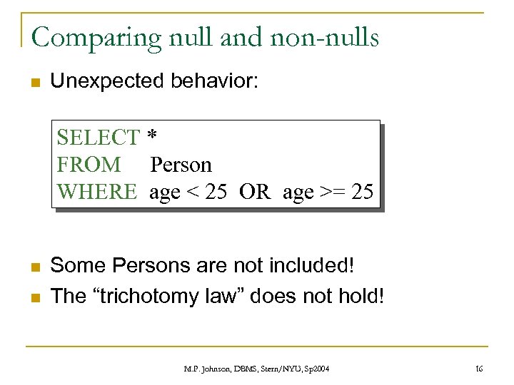 Comparing null and non-nulls n Unexpected behavior: SELECT * FROM Person WHERE age <