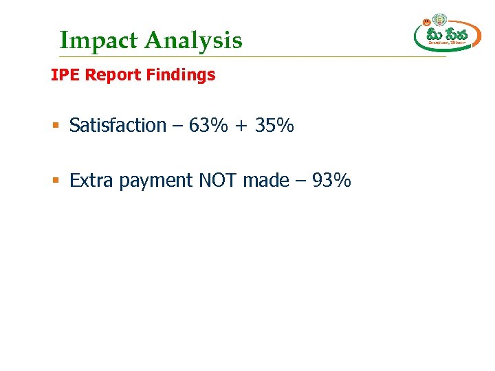 Impact Analysis IPE Report Findings § Satisfaction – 63% + 35% § Extra payment