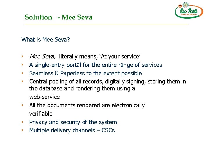 Solution - Mee Seva What is Mee Seva? • • Mee Seva, literally means,