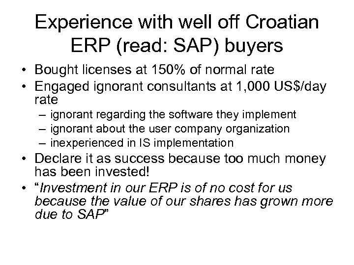 Experience with well off Croatian ERP (read: SAP) buyers • Bought licenses at 150%