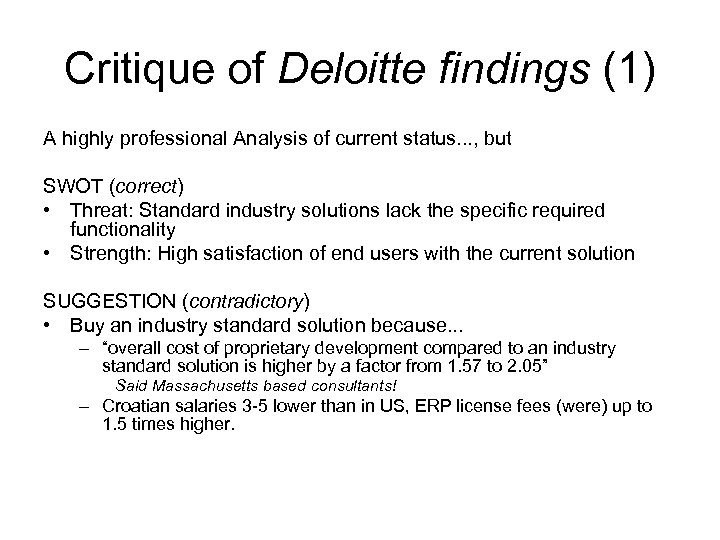 Critique of Deloitte findings (1) A highly professional Analysis of current status. . .