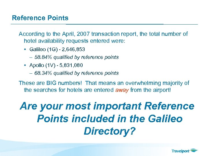 Reference Points According to the April, 2007 transaction report, the total number of hotel