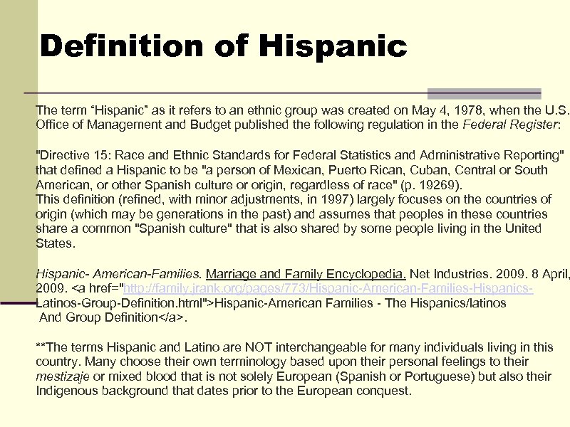  Definition of Hispanic The term “Hispanic” as it refers to an ethnic group