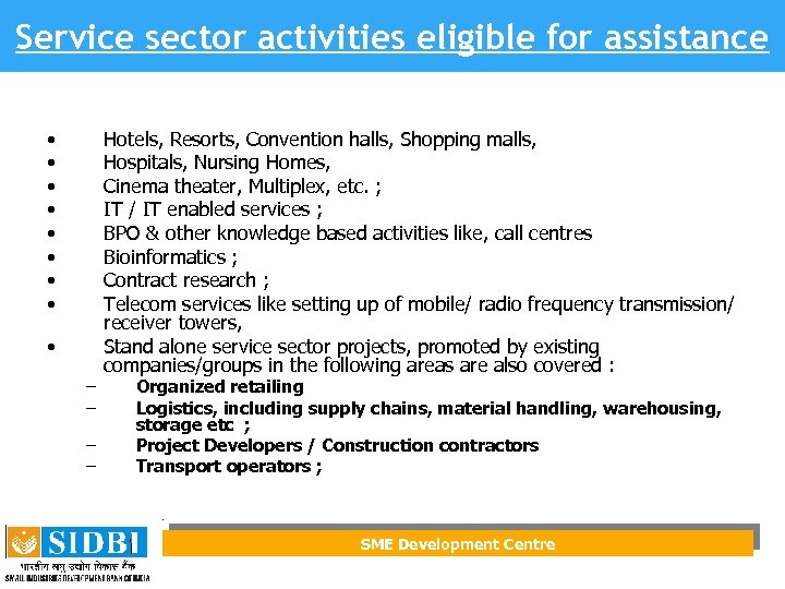 Service sector activities eligible for assistance • • • – – Hotels, Resorts, Convention