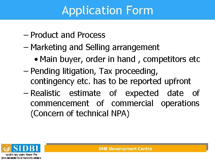 Application Form – Product and Process – Marketing and Selling arrangement • Main buyer,