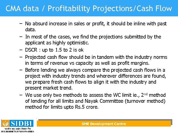 CMA data / Profitability Projections/Cash Flow – No absurd increase in sales or profit,