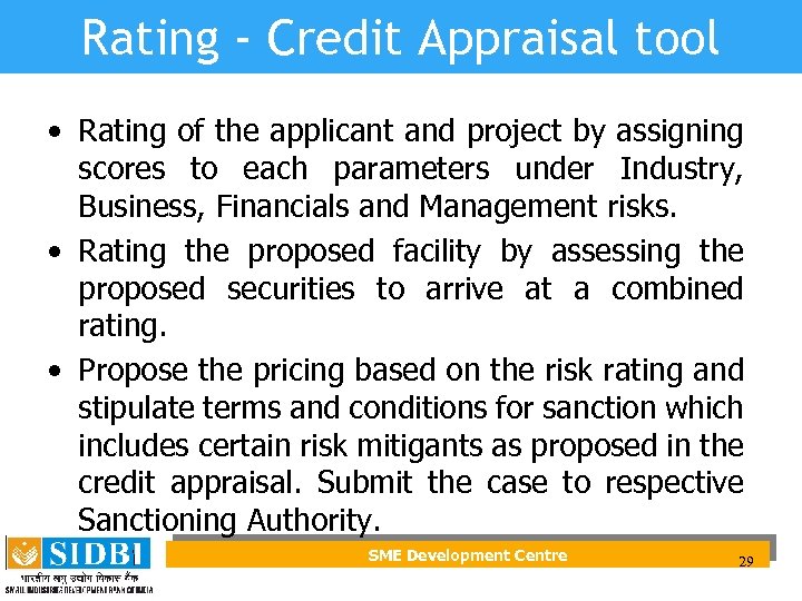 Rating - Credit Appraisal tool • Rating of the applicant and project by assigning
