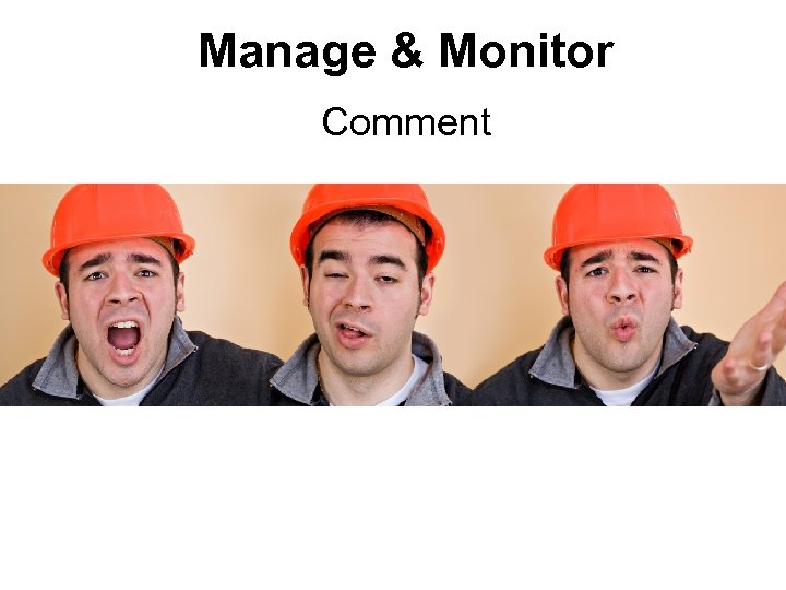 Manage & Monitor Comment 