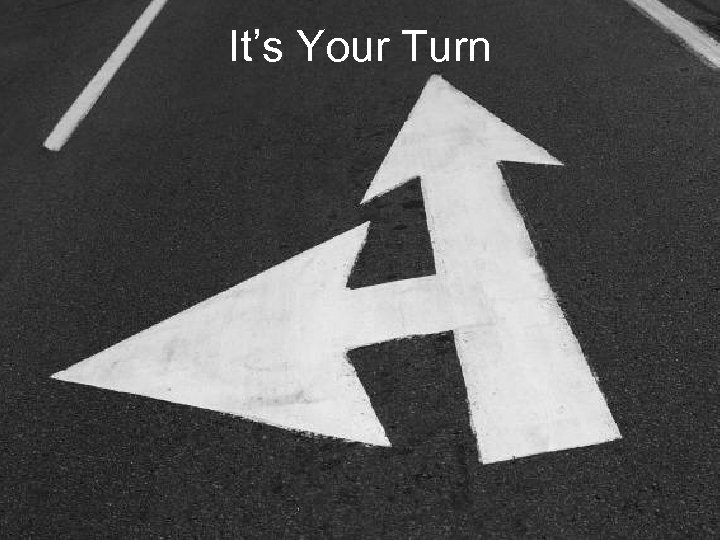 It’s Your Turn 