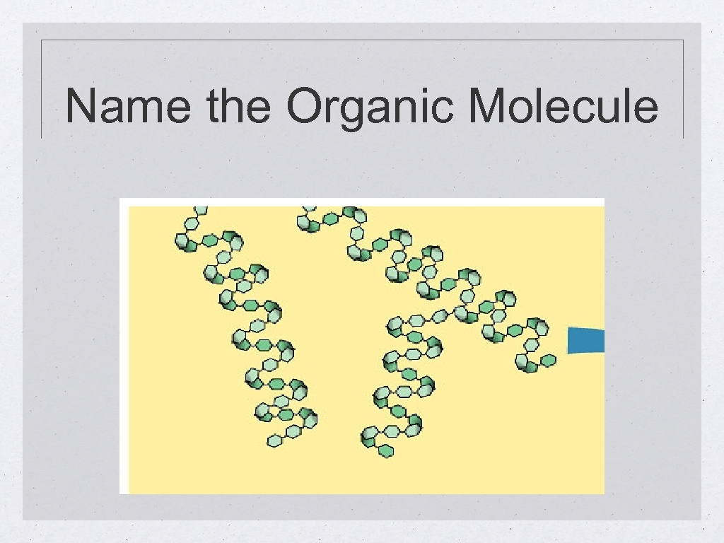 Name the Organic Molecule 